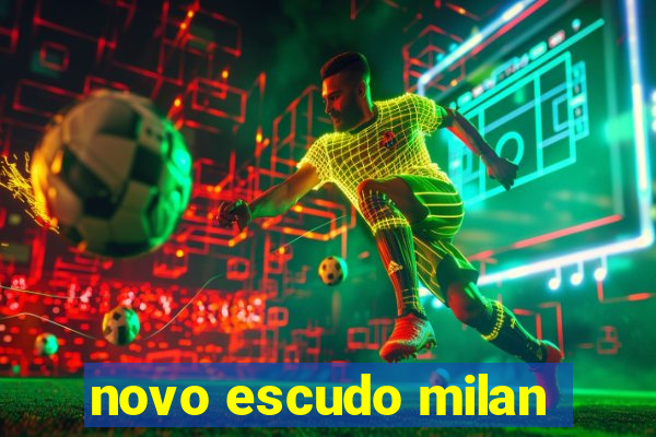 novo escudo milan